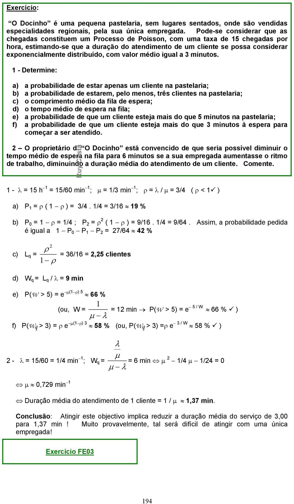 distribuído, com valor médio igual a 3 miutos.