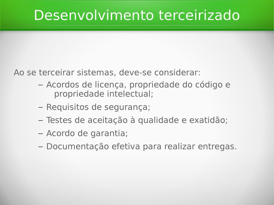 intelectual; Requisitos de segurança; Testes de aceitação à qualidade