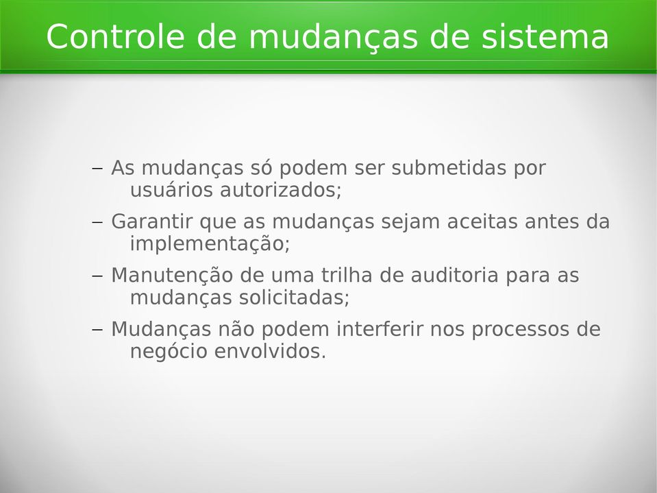 implementação; Manutenção de uma trilha de auditoria para as mudanças