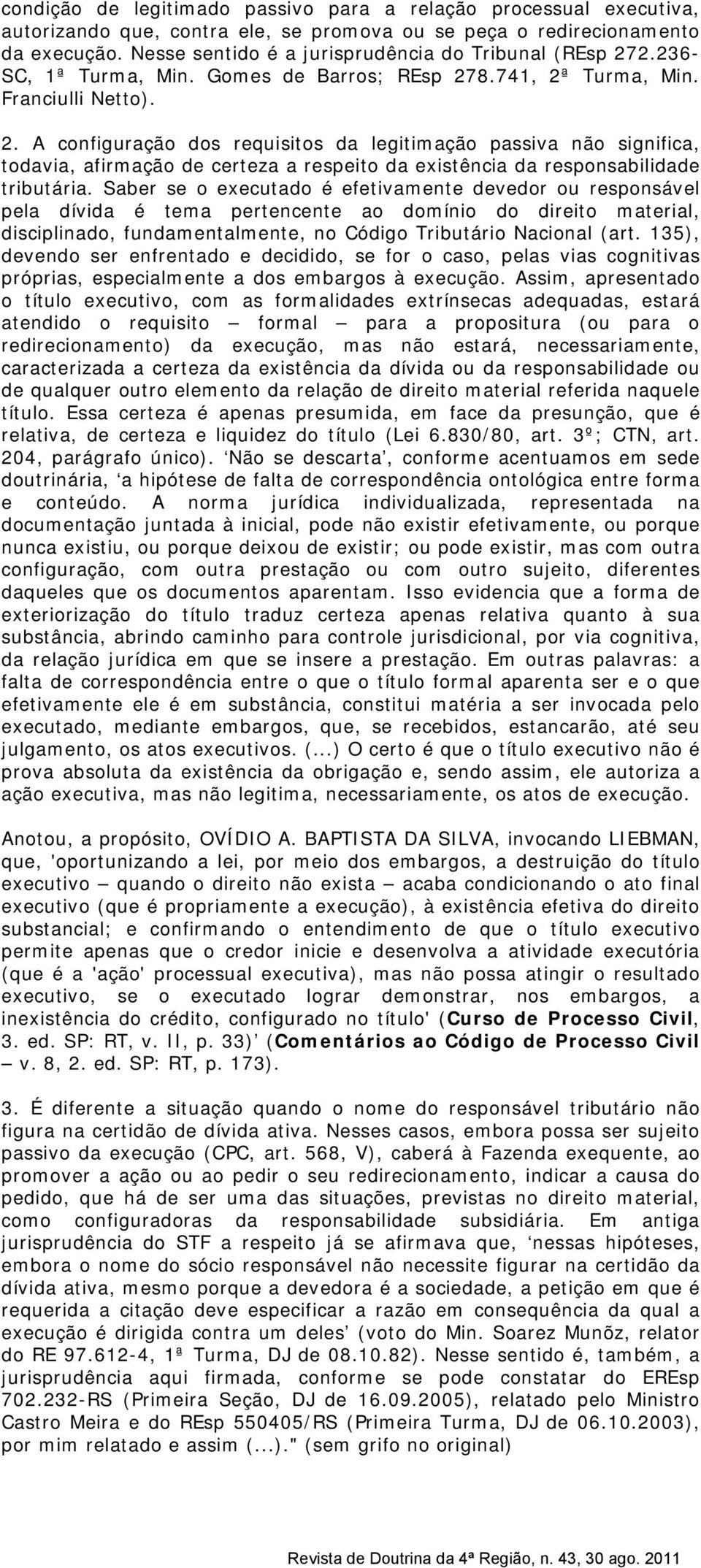 2.236- SC, 1ª Turma, Min. Gomes de Barros; REsp 27