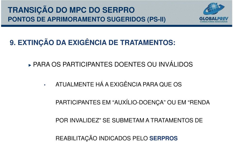 PARA QUE OS PARTICIPANTES EM AUXÍLIO-DOENÇA OU EM RENDA POR