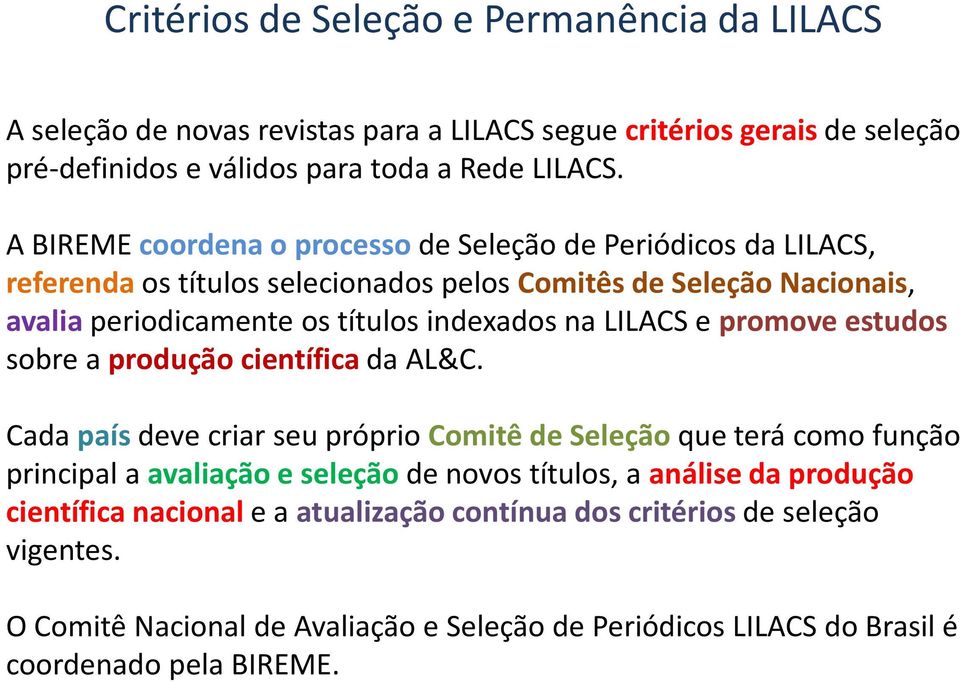 LILACS e promove estudos sobre a produção científica da AL&C.