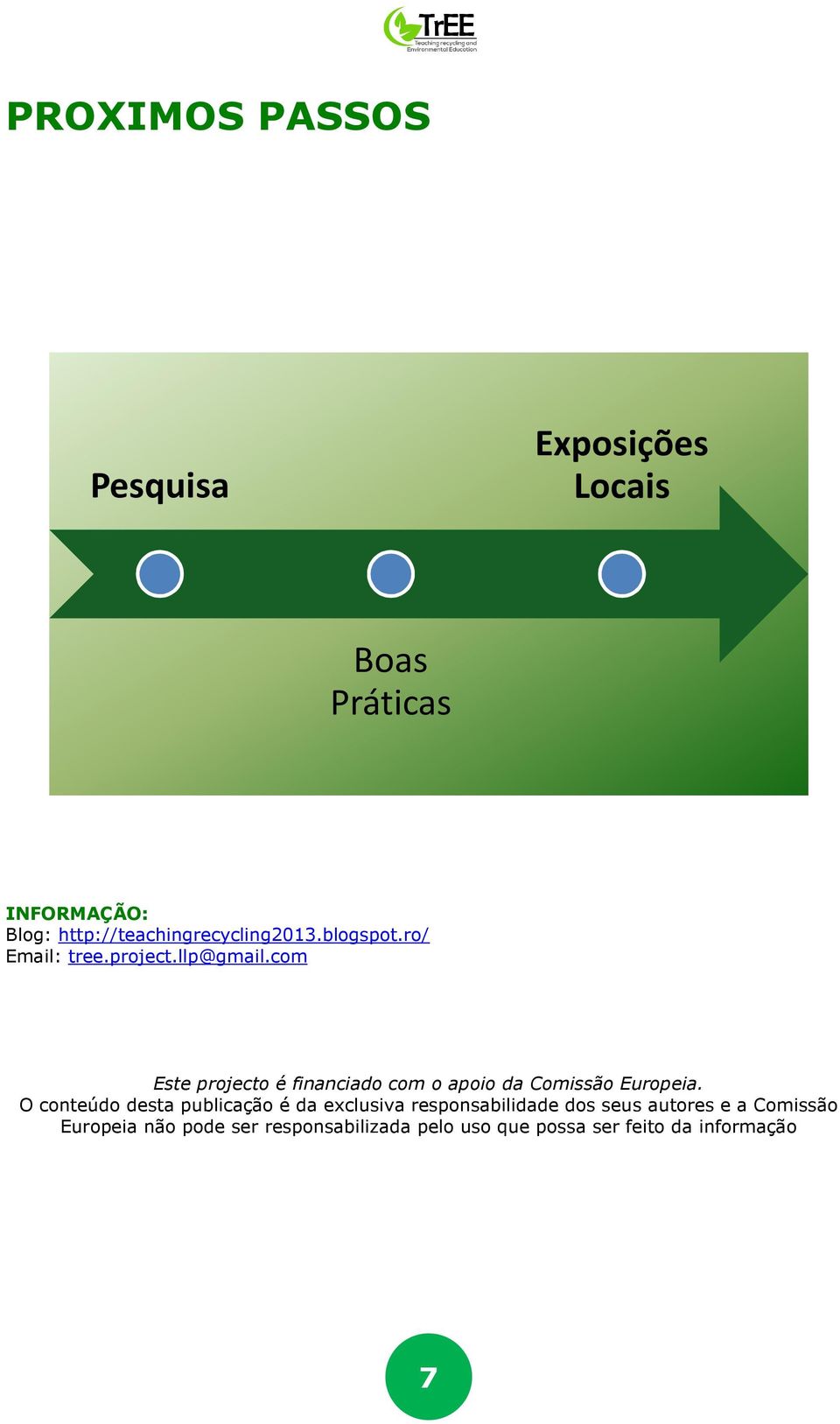 com Este projecto é financiado com o apoio da Comissão Europeia.