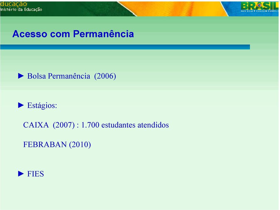CAIXA (2007) : 1.