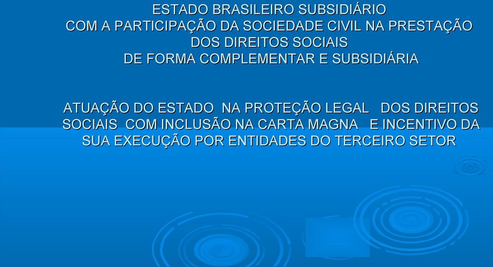 ATUAÇÃO DO ESTADO NA PROTEÇÃO LEGAL DOS DIREITOS SOCIAIS COM INCLUSÃO