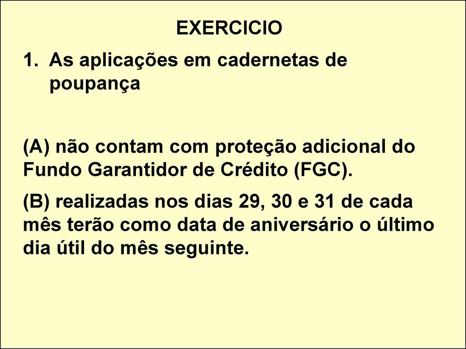 proteção adicional do Fundo Garantidor de Crédito (FGC).