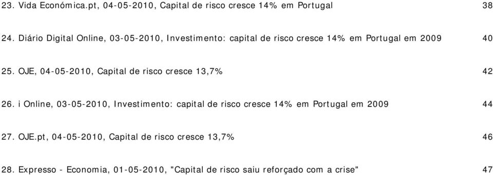 OJE, 04-05-2010, Capital de risco cresce 13,7% 42 26.