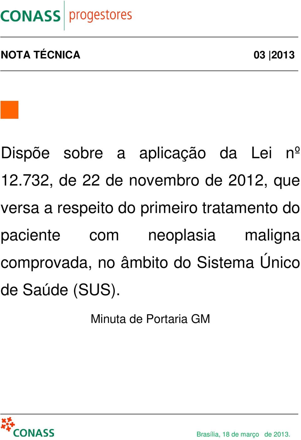 tratamento do paciente com neoplasia maligna comprovada, no âmbito