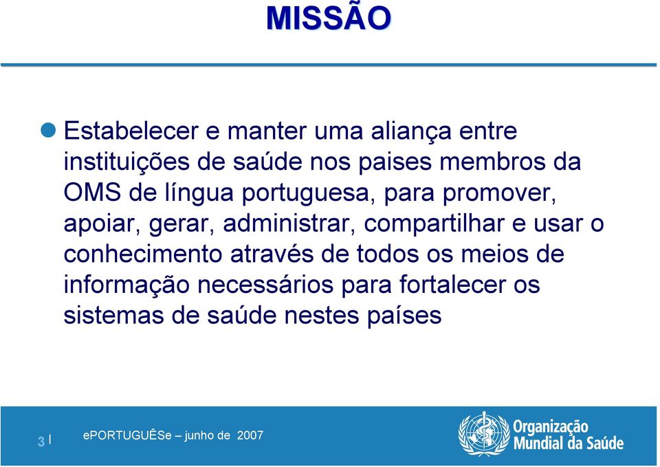 administrar, compartilhar e usar o conhecimento através de todos os meios