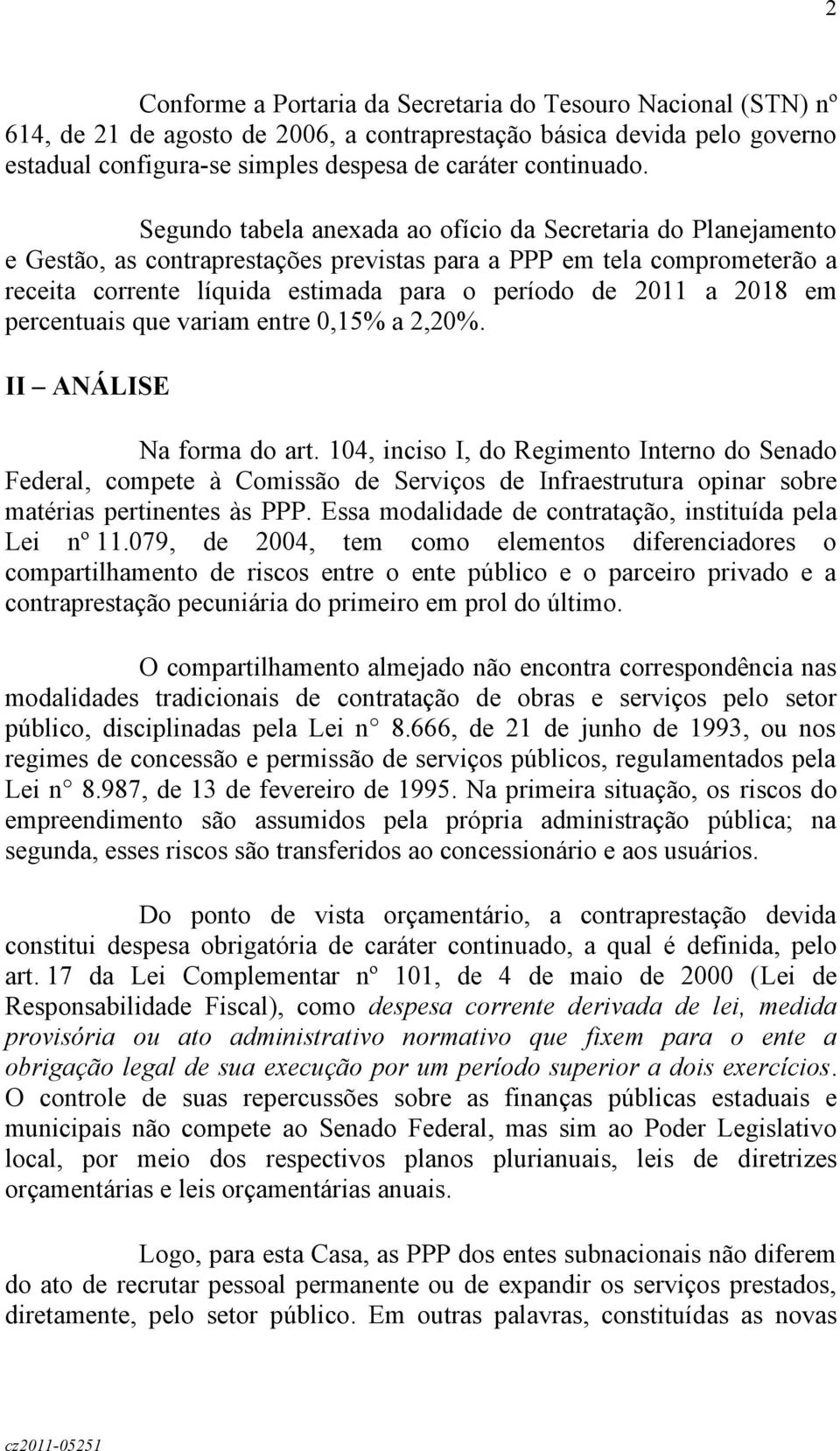 2018 em percentuais que variam entre 0,15% a 2,20%. II ANÁLISE Na forma do art.