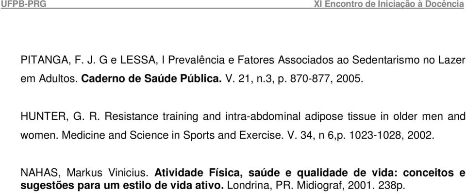 Resistance training and intra-abdominal adipose tissue in older men and women.