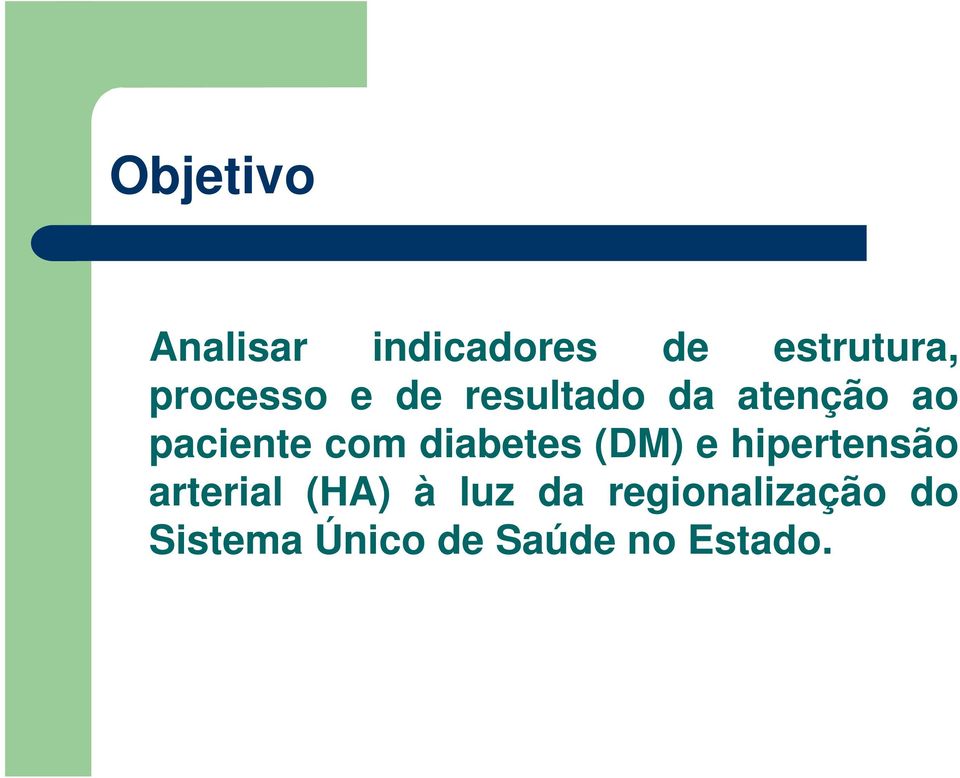 com diabetes (DM) e hipertensão arterial (HA) à