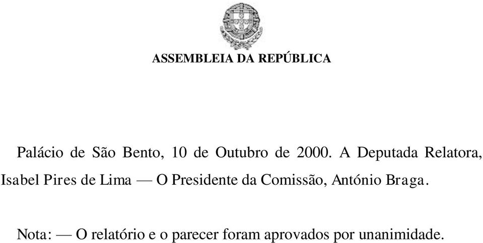 Presidente da Comissão, António Braga.