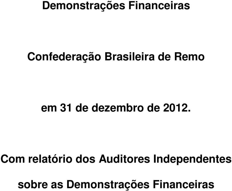 2012. Com relatório dos Auditores