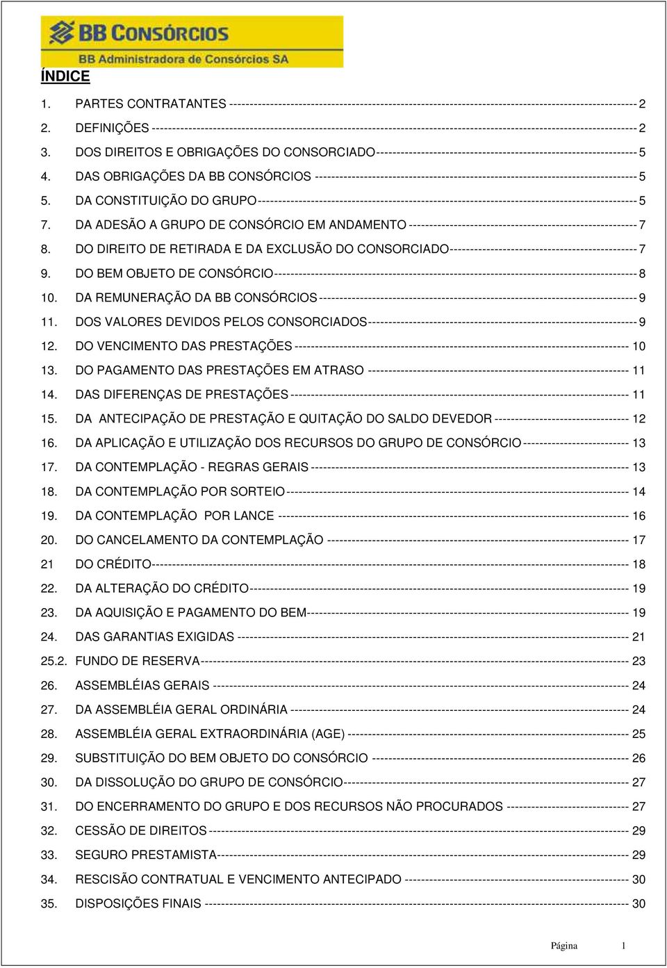 DOS DIREITOS E OBRIGAÇÕES DO CONSORCIADO---------------------------------------------------------------- 5 4.