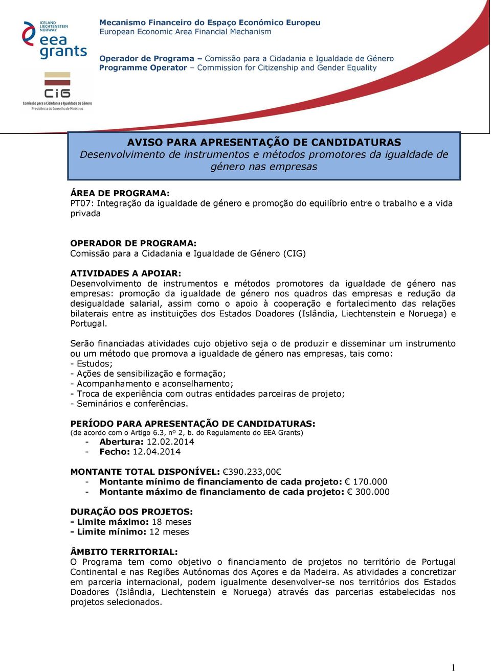 da igualdade de género nas empresas: promoção da igualdade de género nos quadros das empresas e redução da desigualdade salarial, assim como o apoio à cooperação e fortalecimento das relações