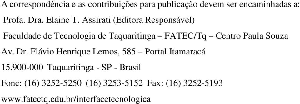 Assirati (Editora Responsável) Faculdade de Tecnologia de Taquaritinga FATEC/Tq Centro Paula