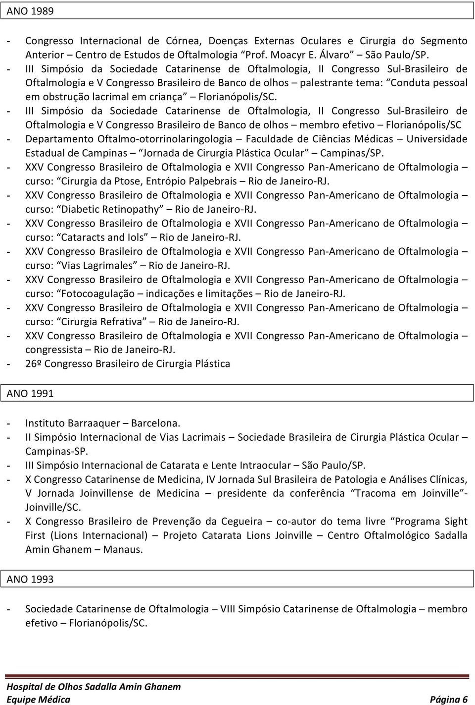 lacrimal em criança Florianópolis/SC.