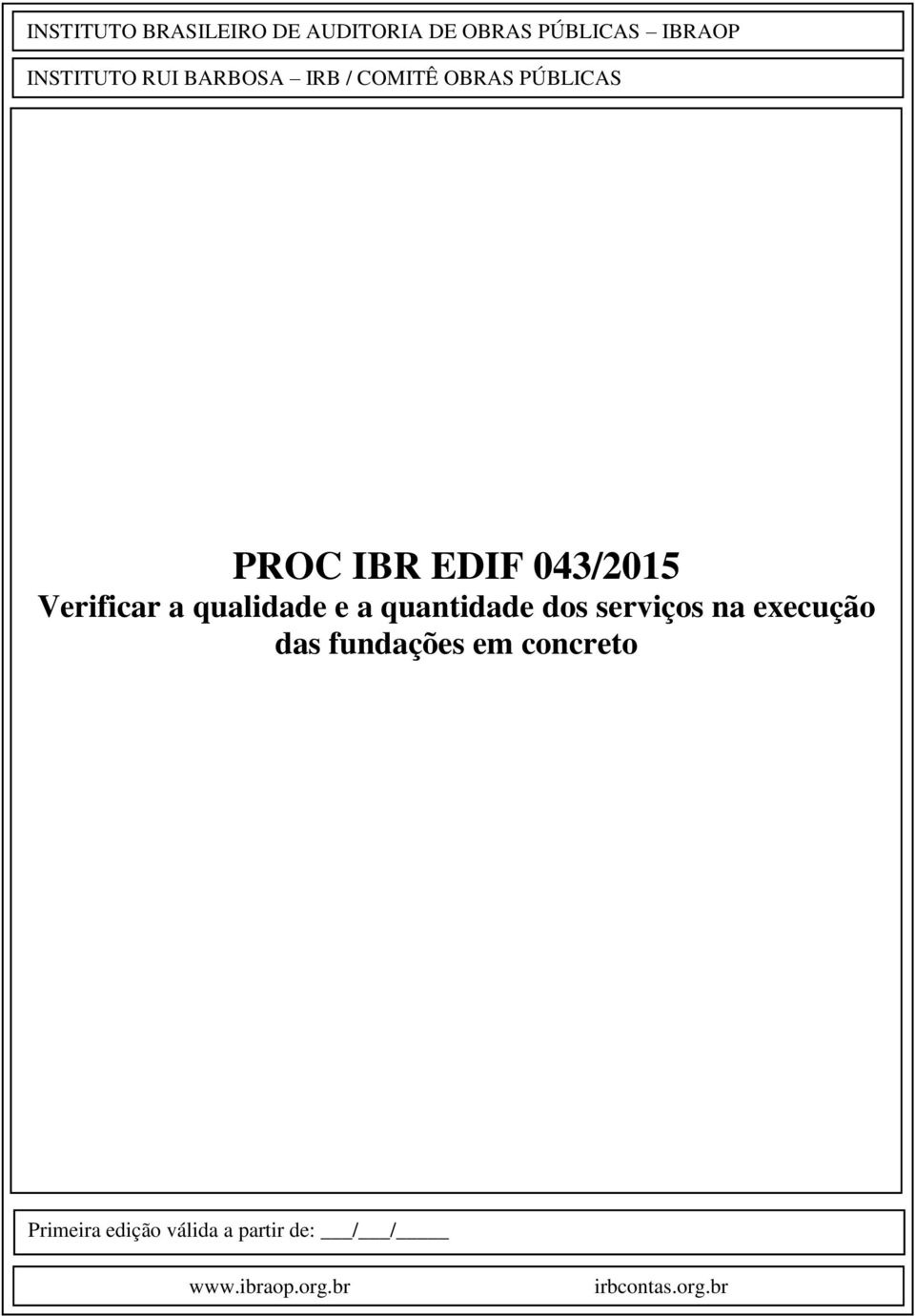 qualidade e a quantidade dos serviços na execução das fundações em