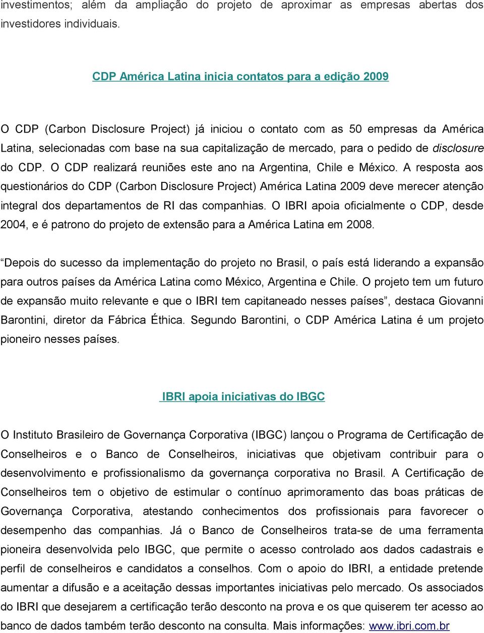 mercado, para o pedido de disclosure do CDP. O CDP realizará reuniões este ano na Argentina, Chile e México.