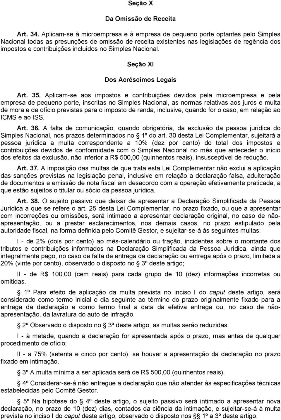 incluídos no Simples Nacional. Seção XI Dos Acréscimos Legais Art. 35.