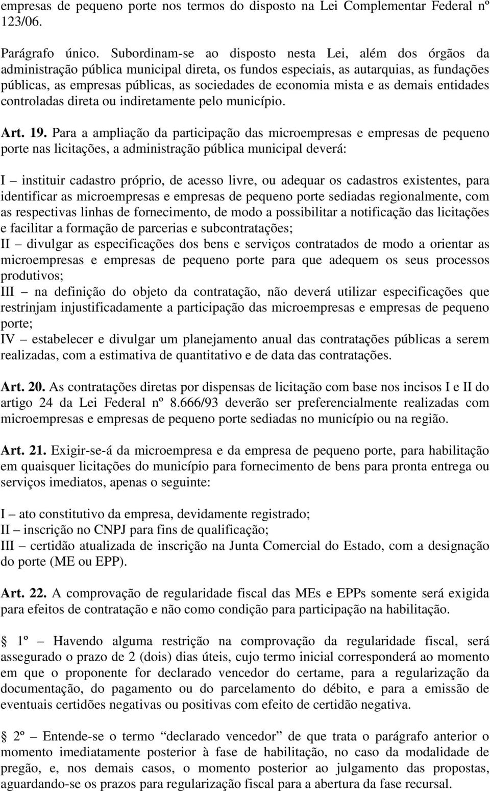 economia mista e as demais entidades controladas direta ou indiretamente pelo município. Art. 19.