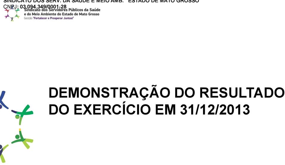 ESTADO DE MATO GROSSO CNPJ: 03.094.