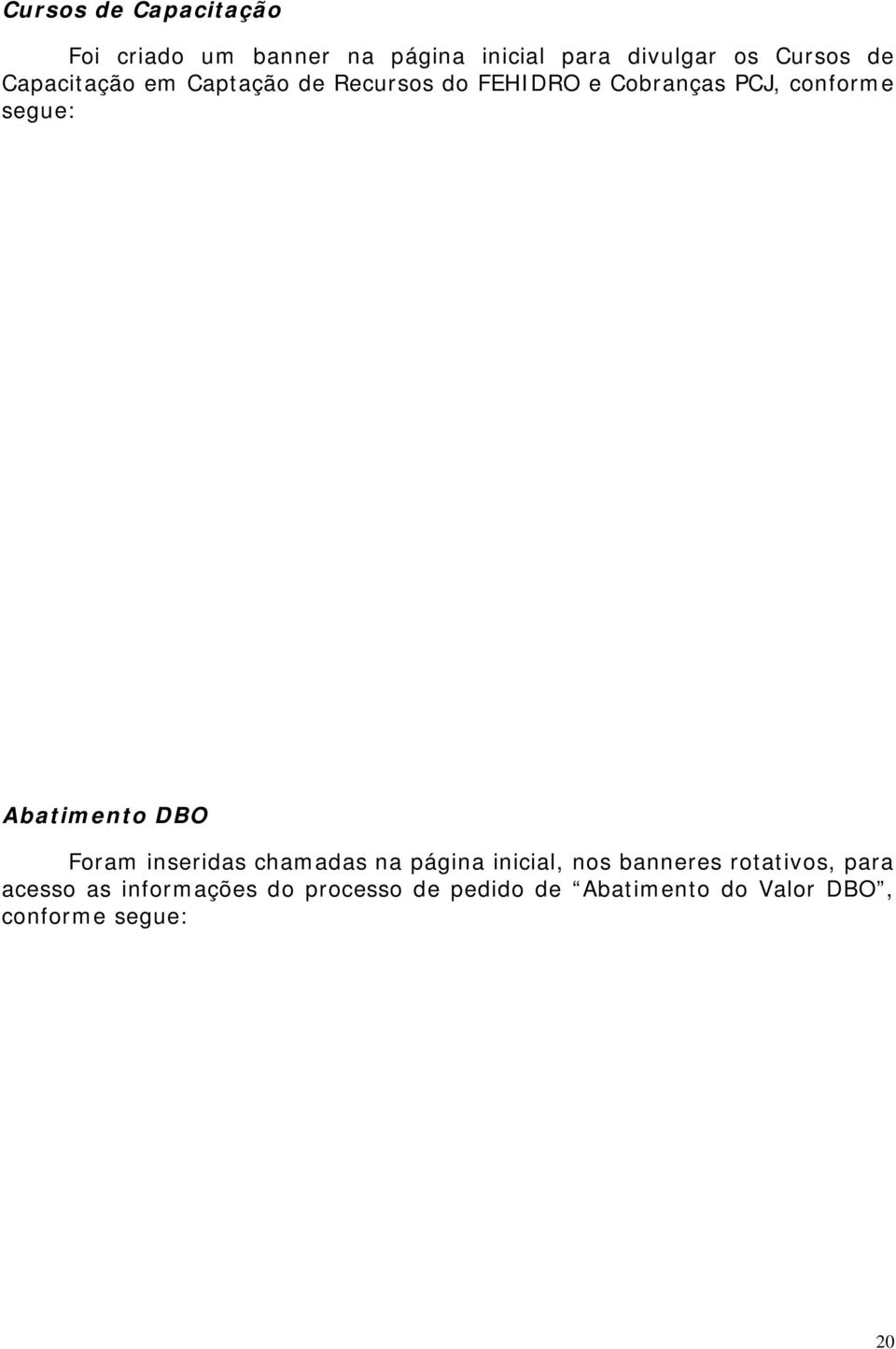 Abatimento DBO Foram inseridas chamadas na página inicial, nos banneres rotativos,