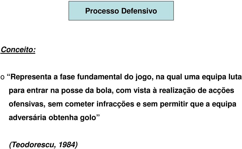 vista à realização de acções ofensivas, sem cometer infracções e