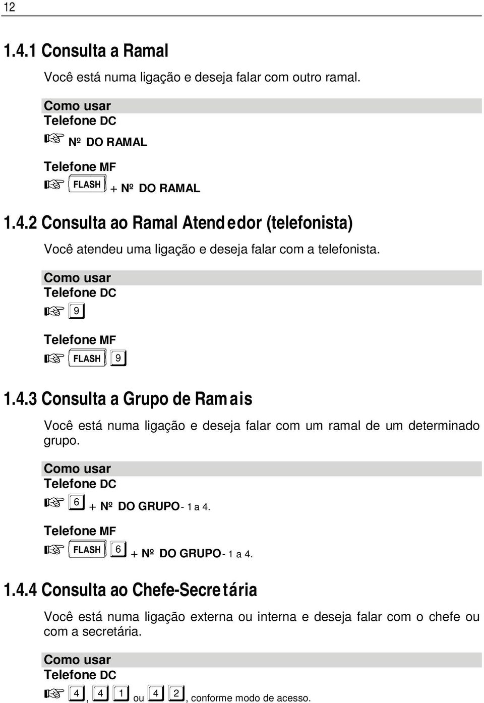 Como usar Telefone DC + Nº DO GRUPO - 1 a 4.