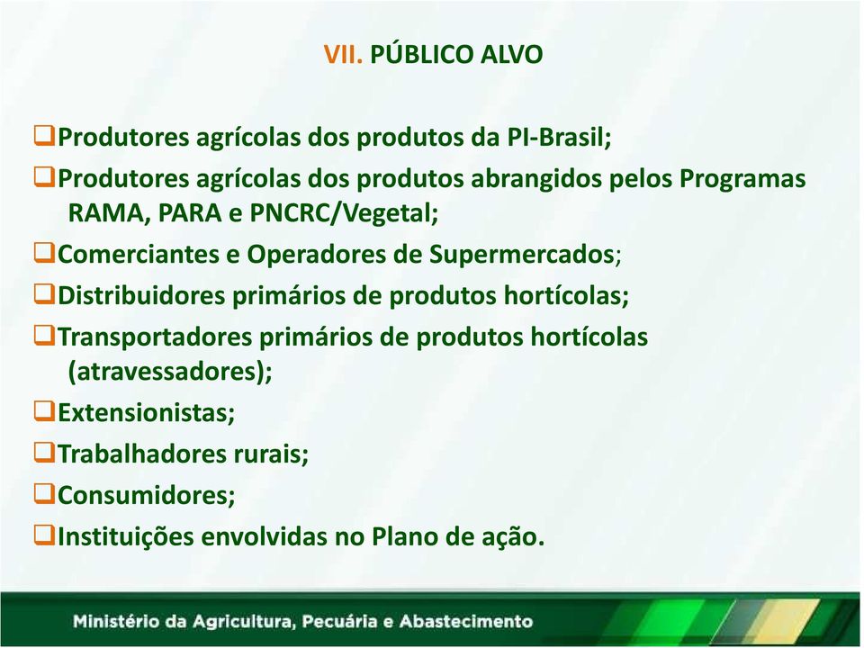 Distribuidores primários de produtos hortícolas; Transportadores primários de produtos hortícolas