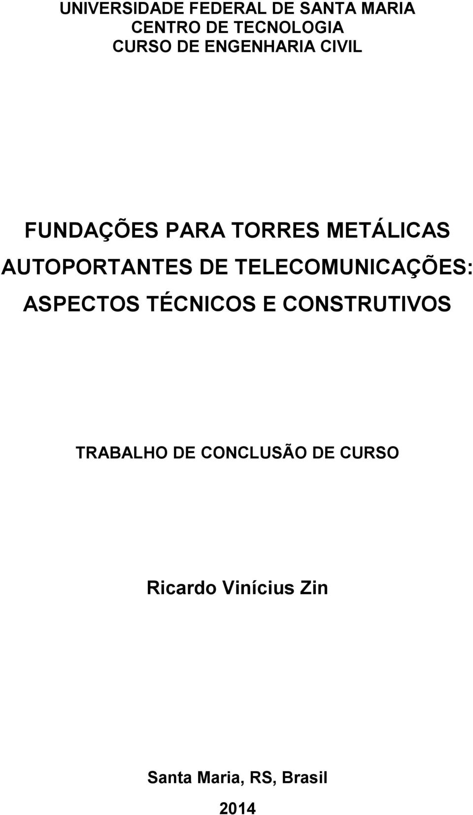 TELECOMUNICAÇÕES: ASPECTOS TÉCNICOS E CONSTRUTIVOS TRABALHO DE