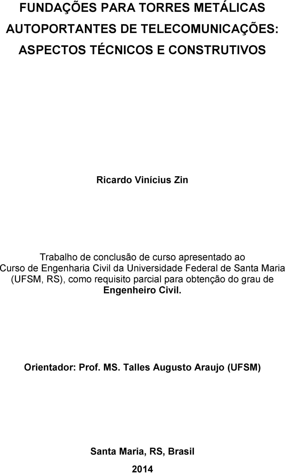 Engenharia Civil da Universidade Federal de Santa Maria (UFSM, RS), como requisito parcial para