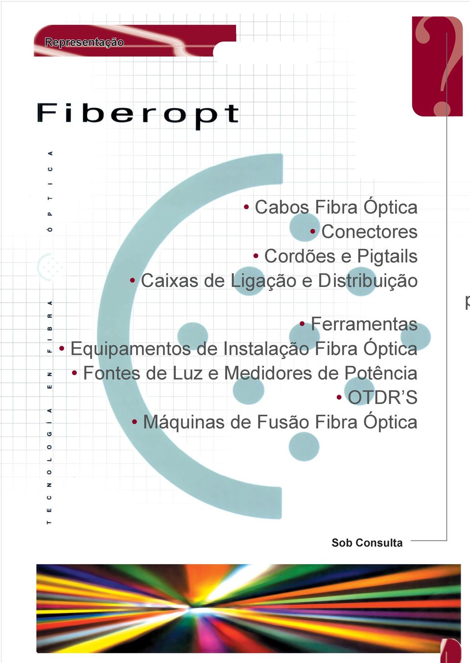 Equipamentos de Instalação Fibra Óptica Fontes de Luz e