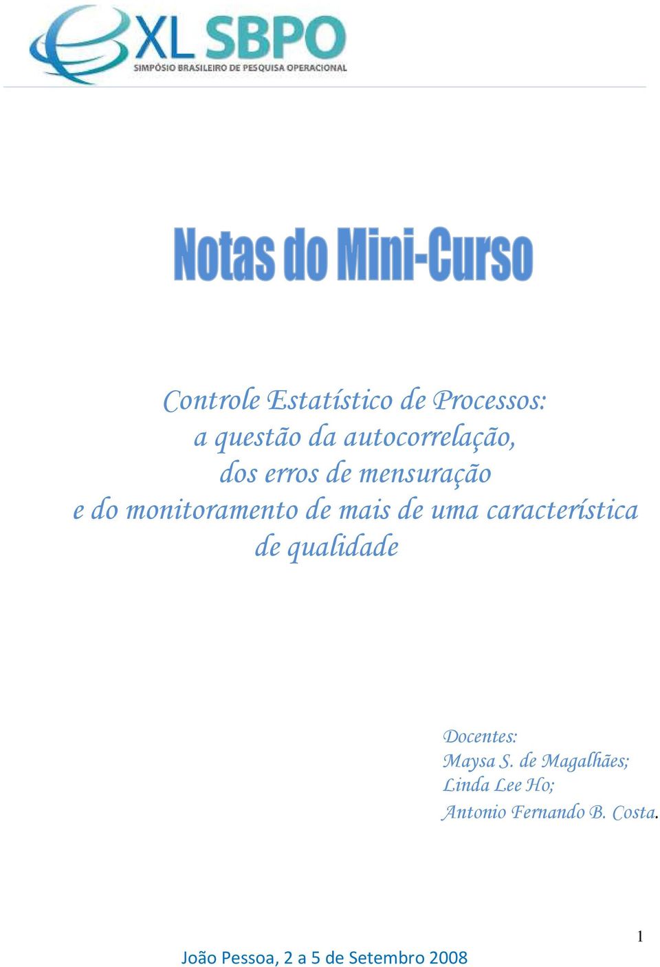 mas de uma característca de qualdade Docentes: Maysa S.