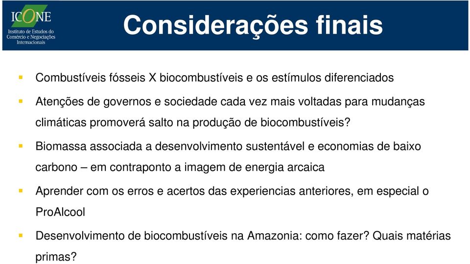 Biomassa associada a desenvolvimento sustentável e economias de baixo carbono em contraponto a imagem de energia arcaica