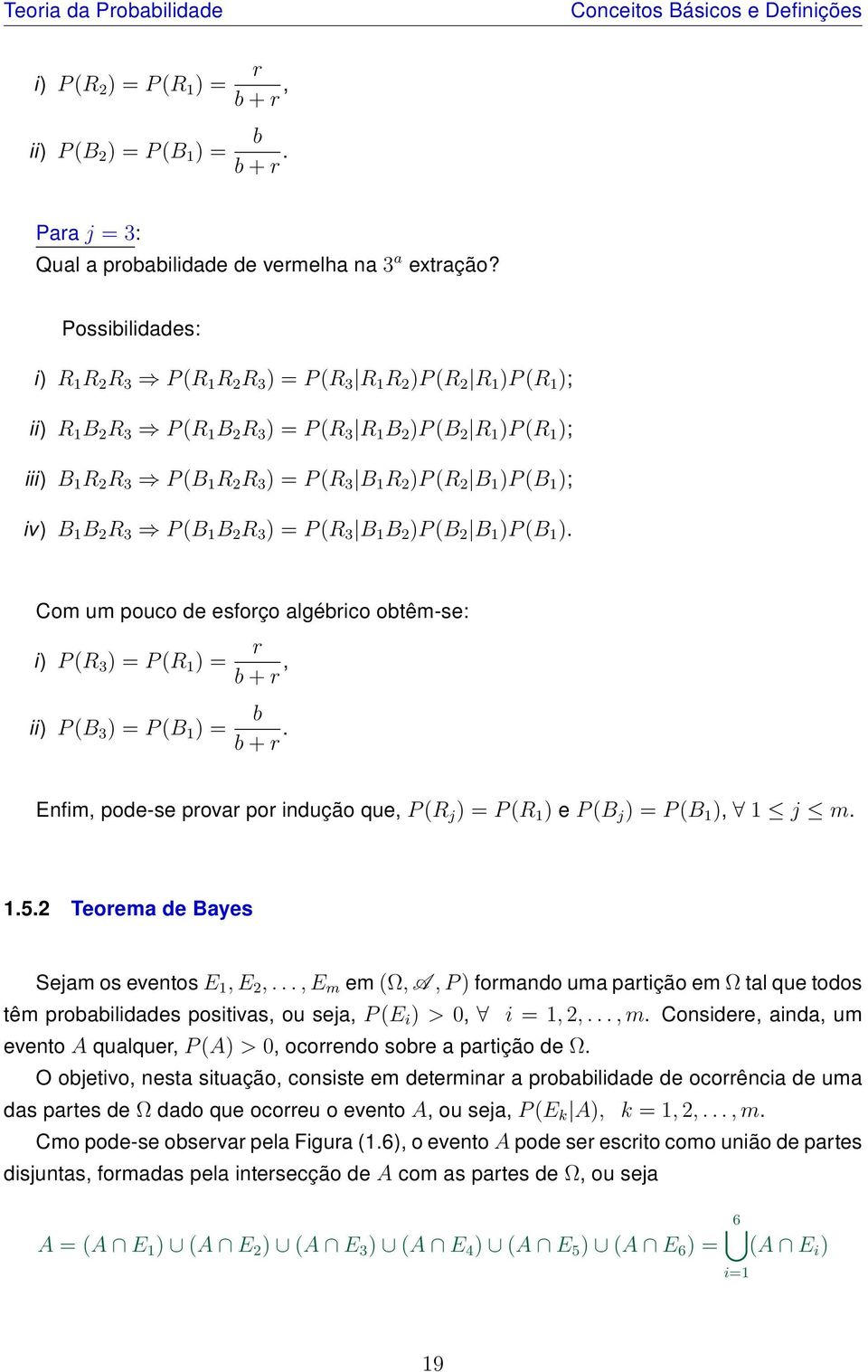 (R 3 B 1 R 2 )P (R 2 B 1 )P (B 1 ); iv) B 1 B 2 R 3 P (B 1 B 2 R 3 ) = P (R 3 B 1 B 2 )P (B 2 B 1 )P (B 1 ).