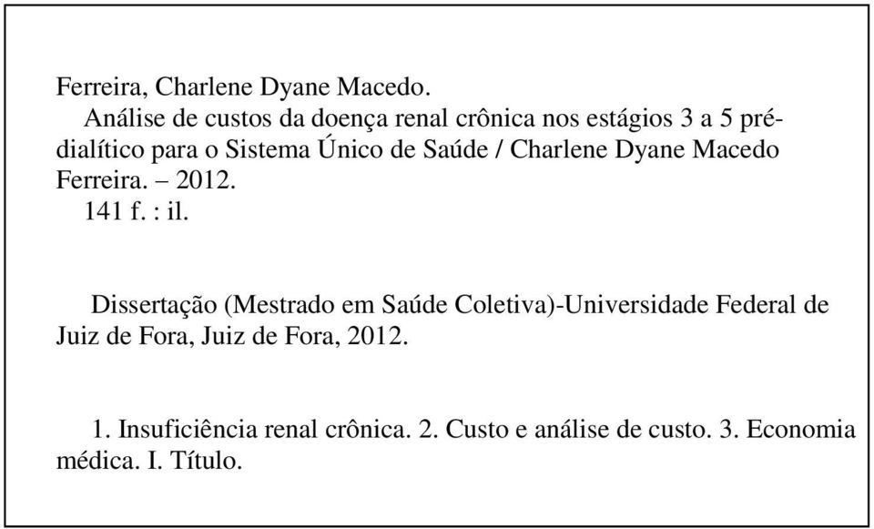 de Saúde / Charlene Dyane Macedo Ferreira. 2012. 141 f. : il.