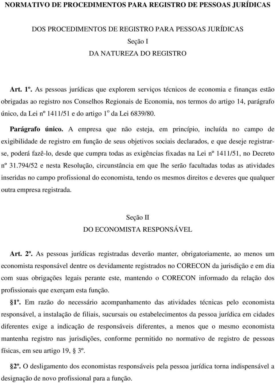 e do artigo 1 o da Lei 6839/80. Parágrafo único.