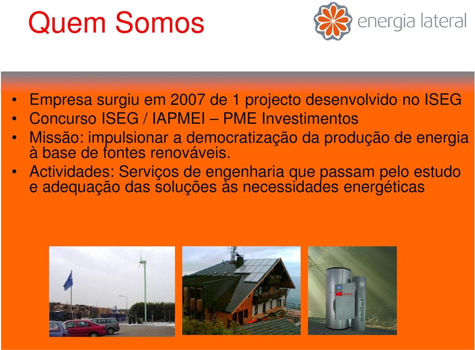 produção de energia à base de fontes renováveis.