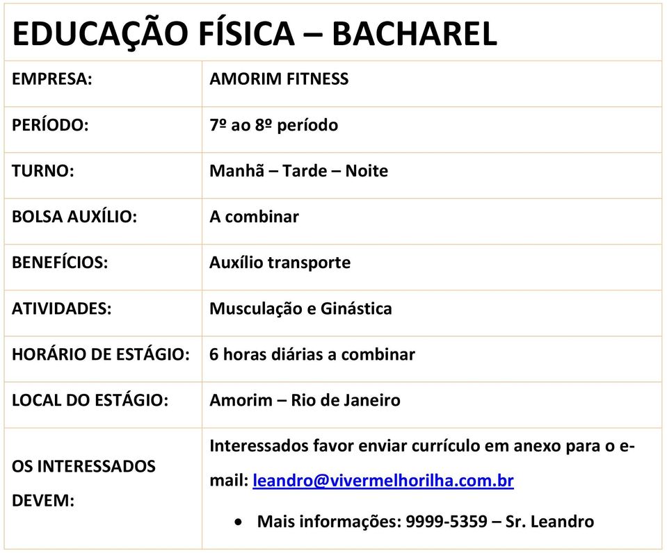 combinar Amorim Rio de Janeiro Interessados favor enviar currículo em anexo