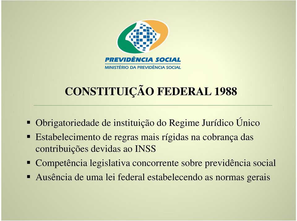 contribuições devidas ao INSS Competência legislativa concorrente sobre