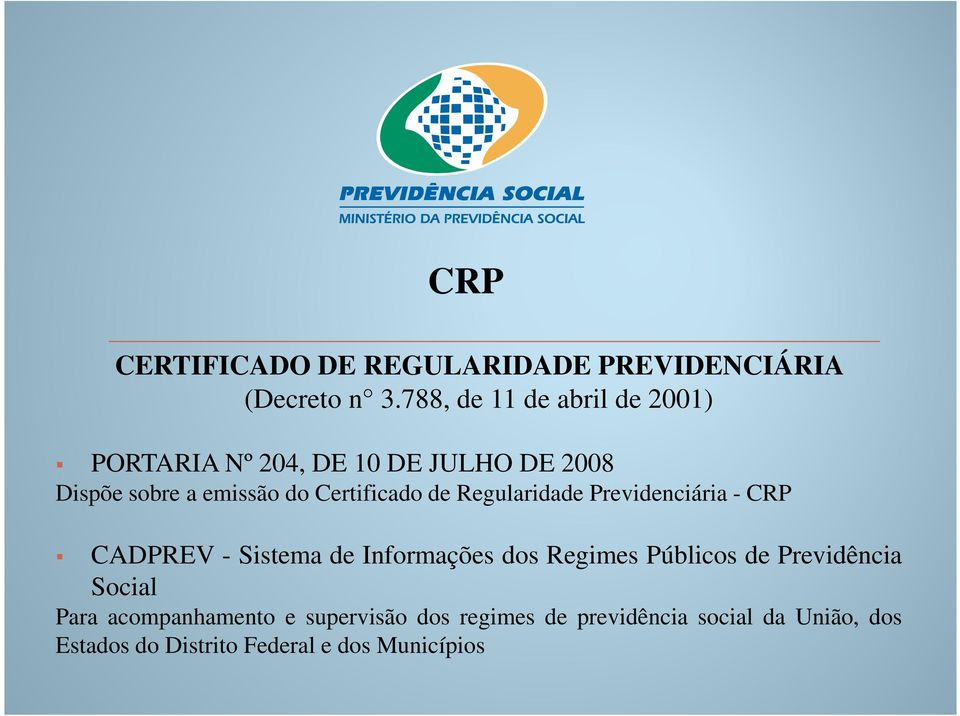 Certificado de Regularidade Previdenciária - CRP CADPREV - Sistema de Informações dos Regimes