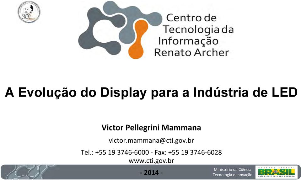 : +55 19 3746-6000 - Fax: +55 19 3746-6028 www.cti.