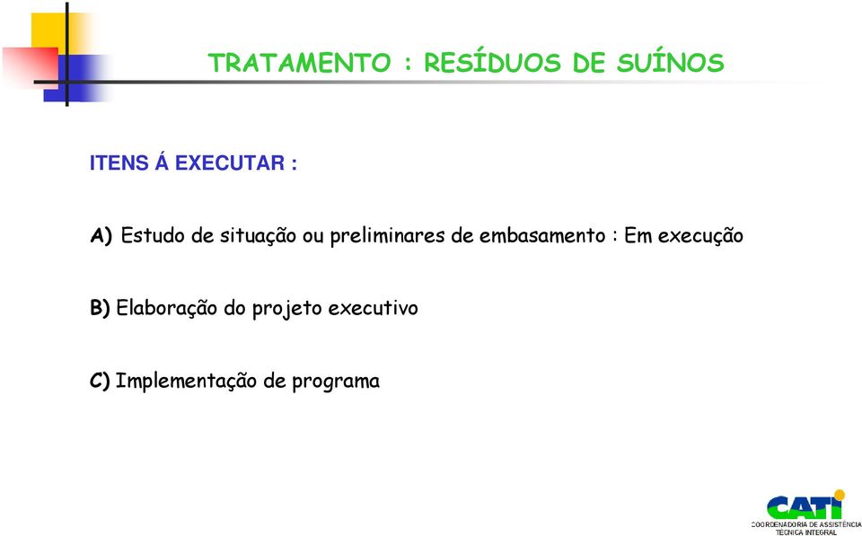 preliminares de embasamento : Em execução B)