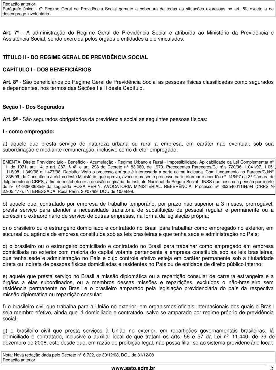 TÍTULO II - DO REGIME GERAL DE PREVIDÊNCIA SOCIAL CAPÍTULO I - DOS BENEFICIÁRIOS Art.