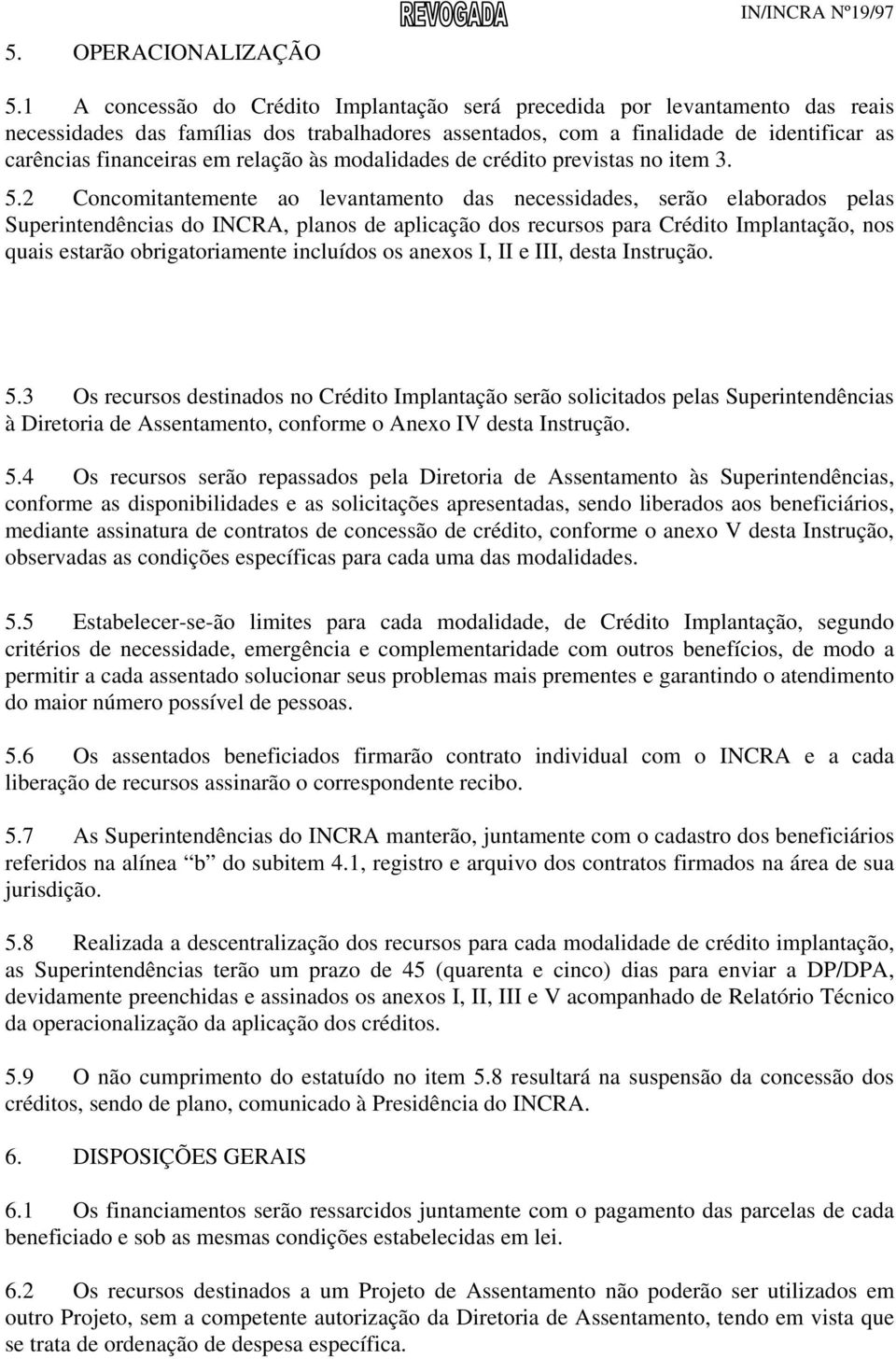 relação às modalidades de crédito previstas no item 3. 5.