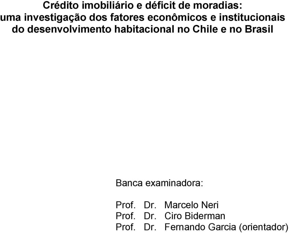 habiacional no Chile e no Brasil Banca examinadora: Prof. Dr.