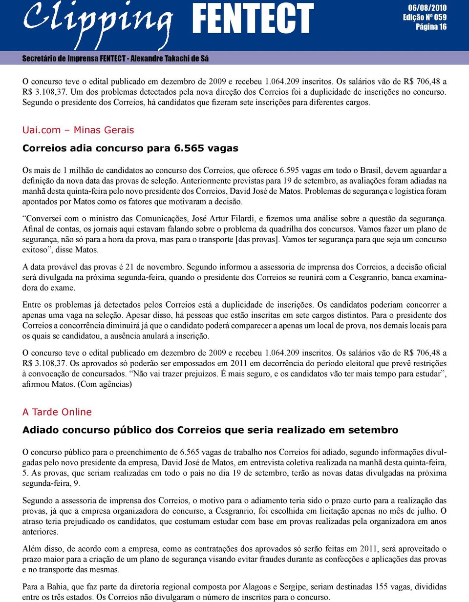 Segundo o presidente dos Correios, há candidatos que fizeram sete inscrições para diferentes cargos. Uai.com Minas Gerais Correios adia concurso para 6.