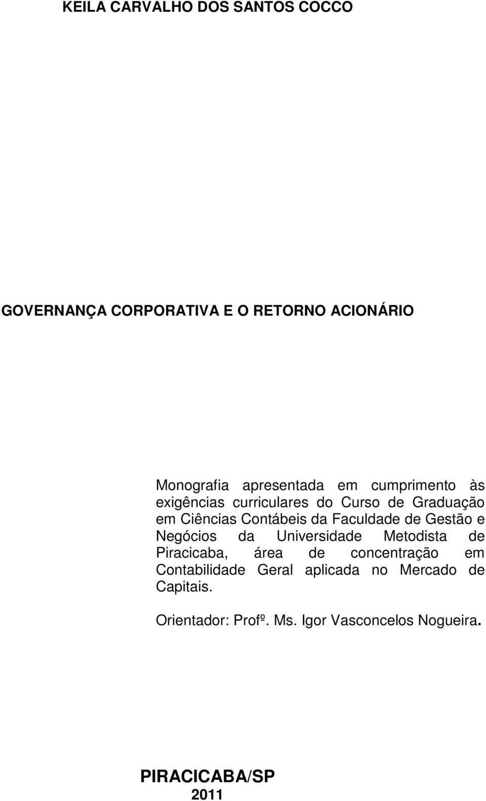 Gestão e Negócios da Universidade Metodista de Piracicaba, área de concentração em Contabilidade
